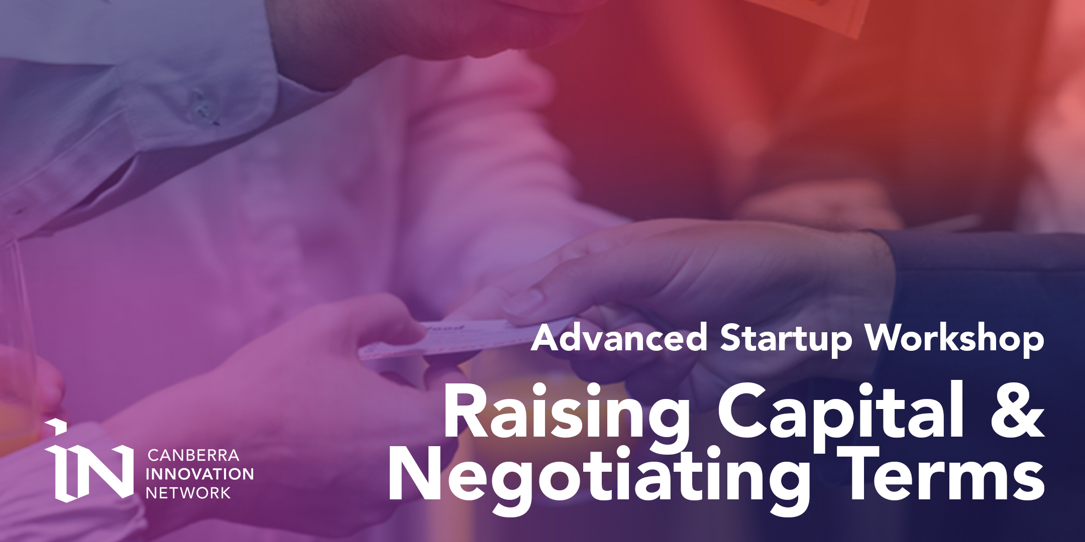 Advanced Startup Workshop: Raising Capital & Negotiating Terms