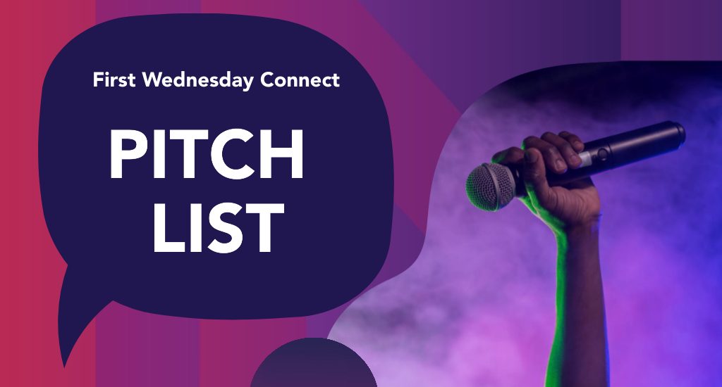 stock image of a person holding up a microphone with a speech bubble that reads First Wednesday Connect Pitch List