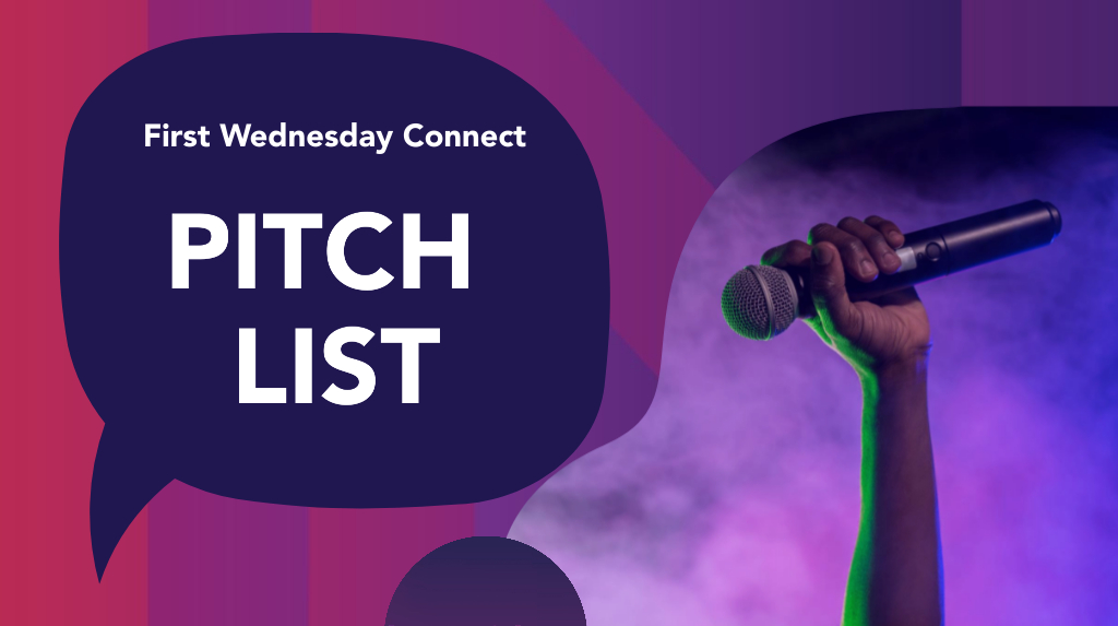 stock image of a person holding up a microphone with a speech bubble that reads First Wednesday Connect Pitch List